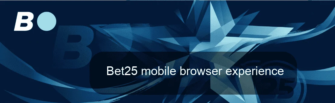 Bet25 mobile browser experience Bet25 mobile browser experience