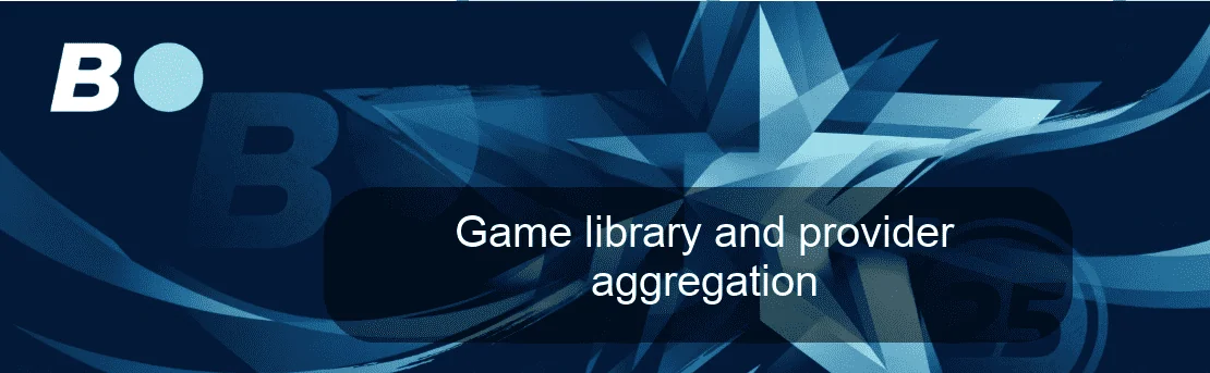 Game library and provider aggregation Game library and provider aggregation